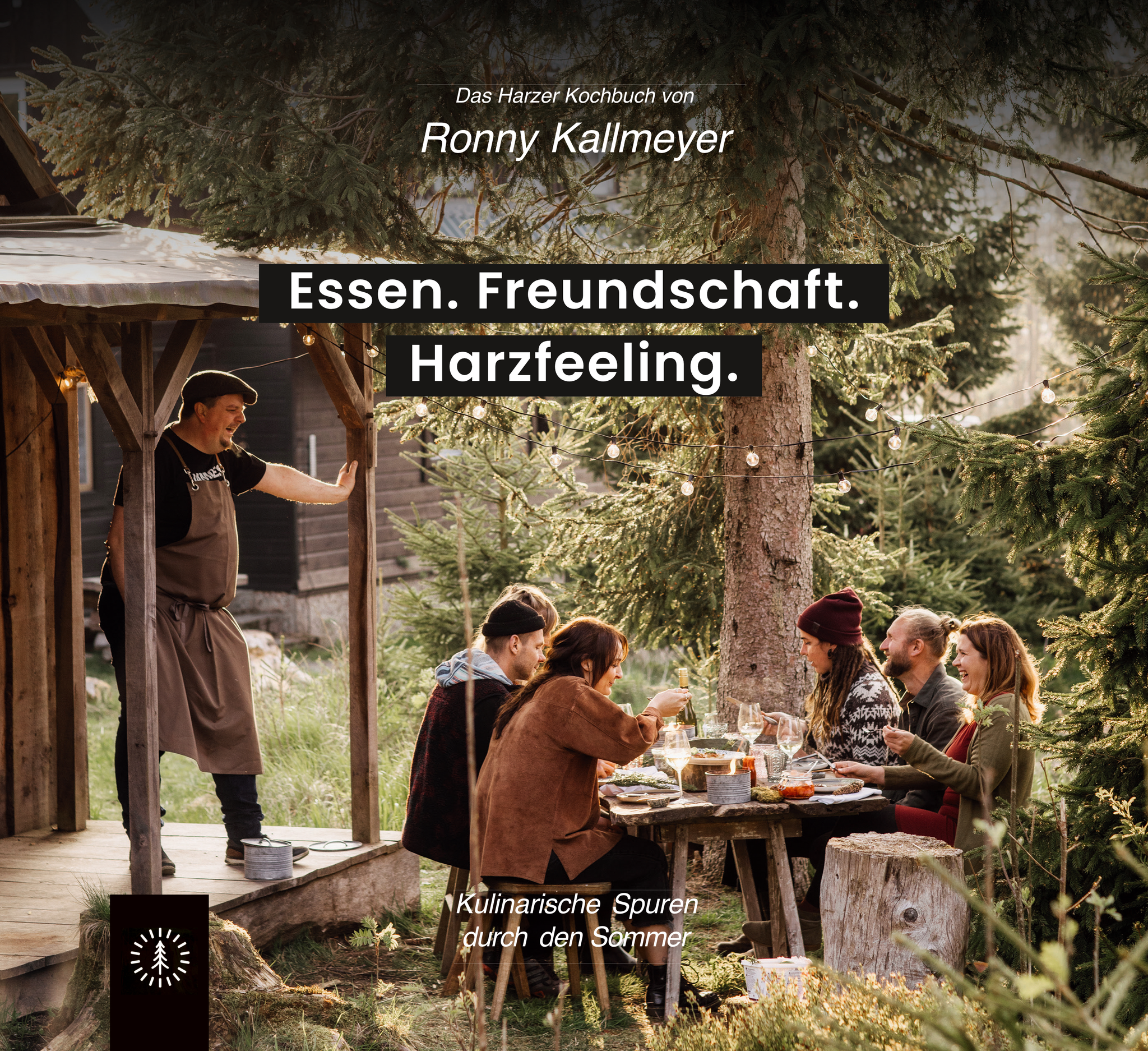 Das Harzfeeling Kochbuch mit Ronny Kallmeyer - Essen. Freundschaft. Harzfeeling.